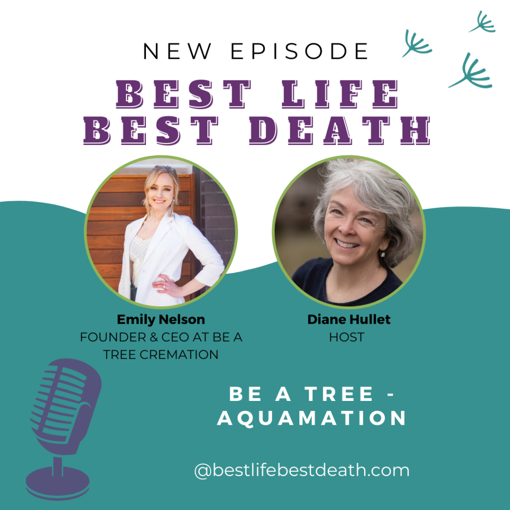 emily Nelson from be a tree and diane hullet on the best life best death podcast