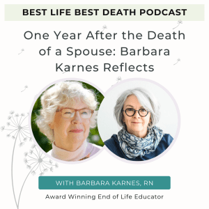 Podcast #162 One Year After the Death of a Spouse: Barbara Karnes, RN Reflects